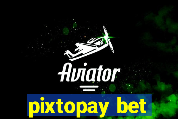 pixtopay bet